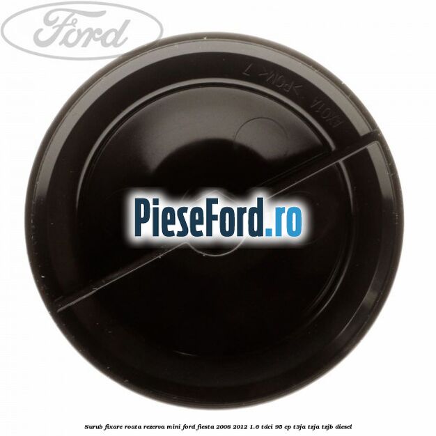 Surub fixare roata rezerva mini Ford Fiesta 2008-2012 1.6 TDCi 95 cp Surub fixare roata rezerva mini Ford Fiesta 2008-2012 1.6 TDCi 95 cp T3JA, TZJA, TZJB diesel