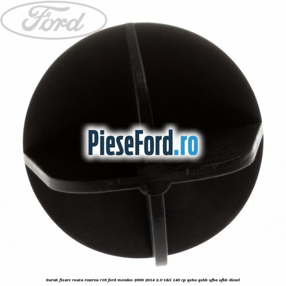 Surub fixare roata rezerva R16 Ford Mondeo 2008-2014 2.0 TDCi 140 cp QXBA, QXBB, UFBA, UFBB diesel