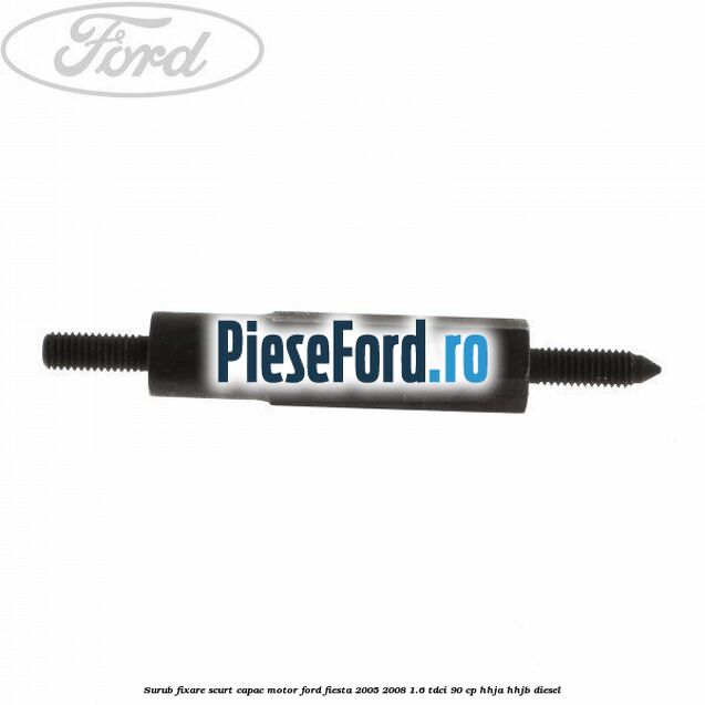 Surub fixare scurt capac motor Ford Fiesta 2005-2008 1.6 TDCi 90 cp HHJA, HHJB diesel