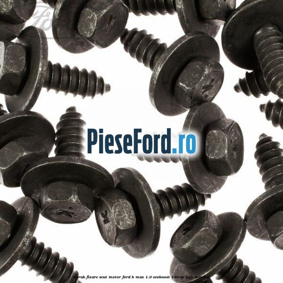 Surub fixare scut motor Ford B-Max 1.0 EcoBoost 140 cp YYJC benzina