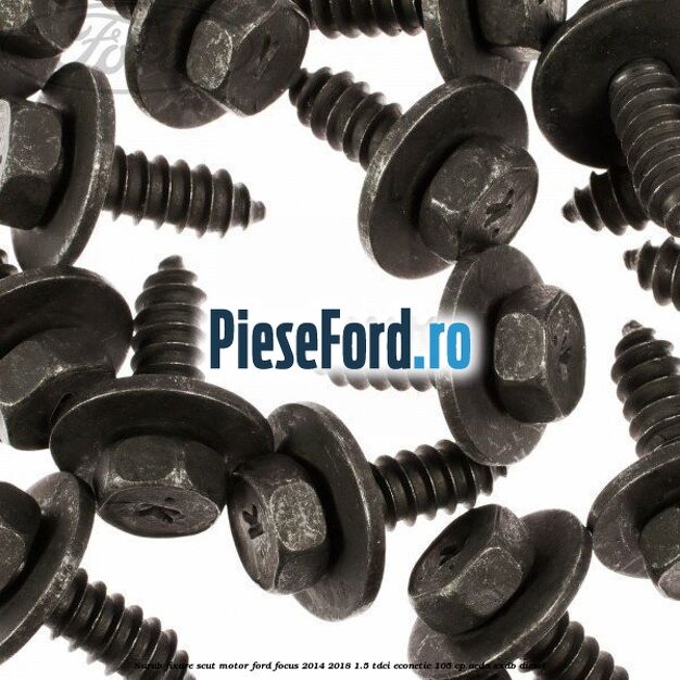 Surub fixare scut motor Ford Focus 2014-2018 1.5 TDCi ECOnetic 105 cp AEDA, XXDB diesel