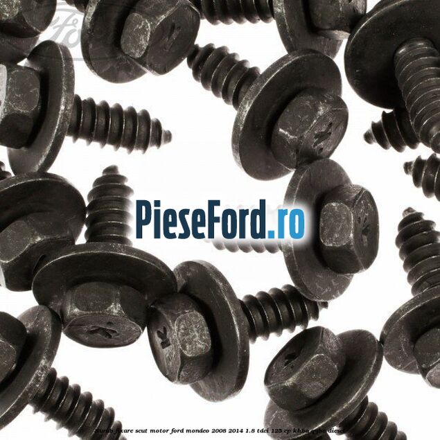 Surub fixare scut motor Ford Mondeo 2008-2014 1.8 TDCi 125 cp KHBA, QYBA diesel