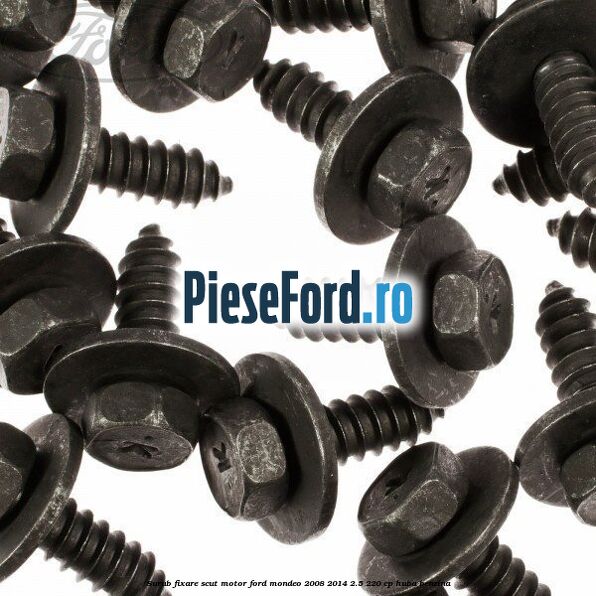 Surub fixare scut motor Ford Mondeo 2008-2014 2.5 220 cp Surub fixare scut motor Ford Mondeo 2008-2014 2.5 220 cp HUBA benzina