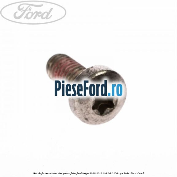 Surub fixare senzor ABS punte fata Ford Kuga 2016-2018 2.0 TDCi 150 cp T7MB, T7MA diesel