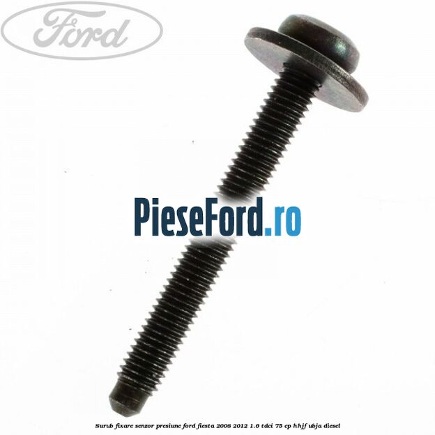 Surub fixare senzor presiune Ford Fiesta 2008-2012 1.6 TDCi 75 cp HHJF, UBJA diesel