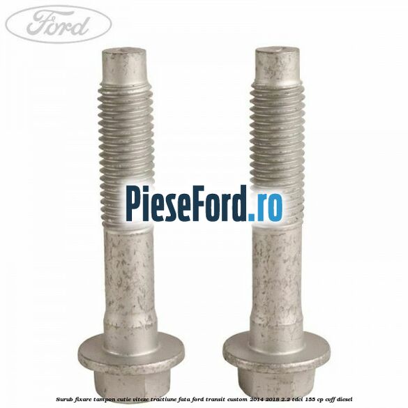 Surub fixare tampon cutie viteze tractiune fata Ford Transit Custom 2014-2018 2.2 TDCi 155 cp CVFF diesel