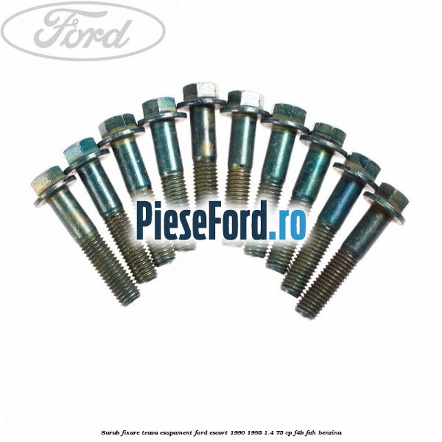 Surub fixare teava esapament Ford Escort 1990-1995 1.4 75 cp Surub fixare teava esapament Ford Escort 1990-1995 1.4 75 cp F4B, FUH benzina