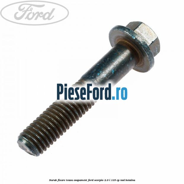 Surub fixare teava esapament Ford Scorpio 2.0 i 115 cp NSD benzina