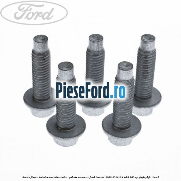 Surub fixare tubulatura intercooler, galerie evacuare Ford Transit 2006-2014 2.4 TDCi 100 cp Surub fixare tubulatura intercooler, galerie evacuare Ford Transit 2006-2014 2.4 TDCi 100 cp PHFA, PHFC diesel