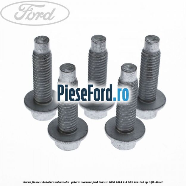 Surub fixare tubulatura intercooler,  galerie evacuare Ford Transit 2006-2014 2.4 TDCi 4x4 140 cp H9FB diesel
