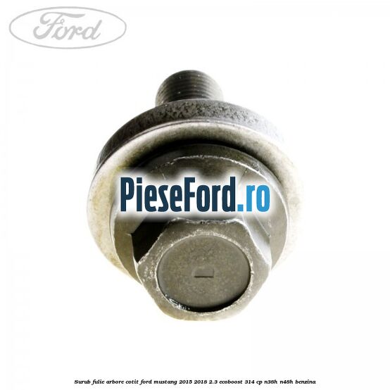 Surub fulie arbore cotit Ford Mustang 2015-2018 2.3 EcoBoost 314 cp N38H, N48H benzina