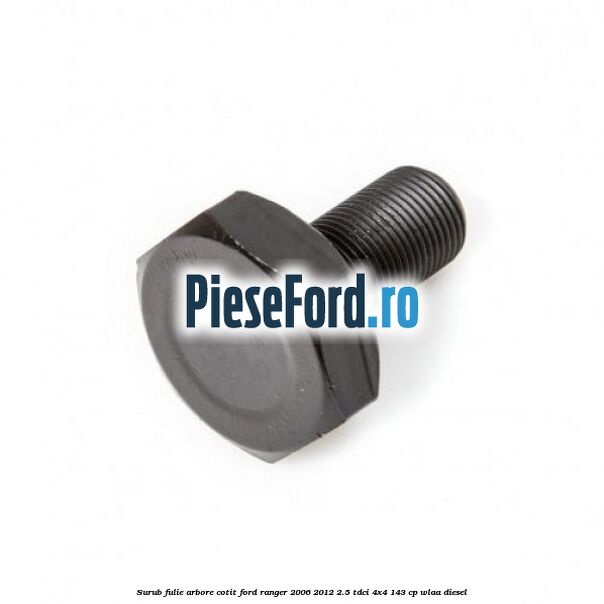 Surub fulie arbore cotit Ford Ranger 2006-2012 2.5 TDCi 4x4 143 cp WLAA diesel