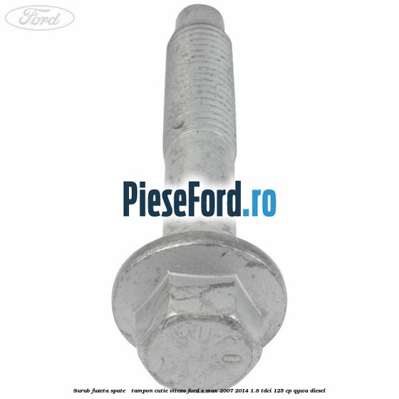 Surub fuzeta spate / tampon cutie viteza Ford S-Max 2007-2014 1.8 TDCi 125 cp QYWA diesel