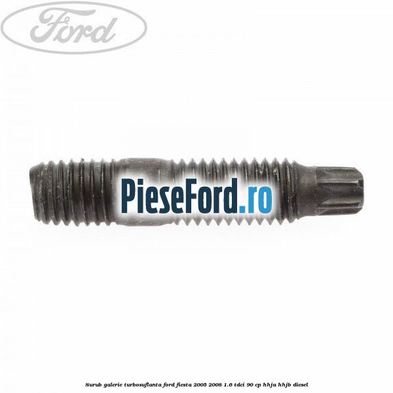 Surub galerie turbosuflanta Ford Fiesta 2005-2008 1.6 TDCi 90 cp