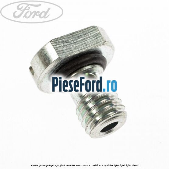Surub golire pompa apa Ford Mondeo 2000-2007 2.0 TDDI 115 cp D6BA, HJBA, HJBB, HJBC diesel