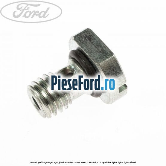 Surub golire pompa apa Ford Mondeo 2000-2007 2.0 TDDI 115 cp D6BA, HJBA, HJBB, HJBC diesel