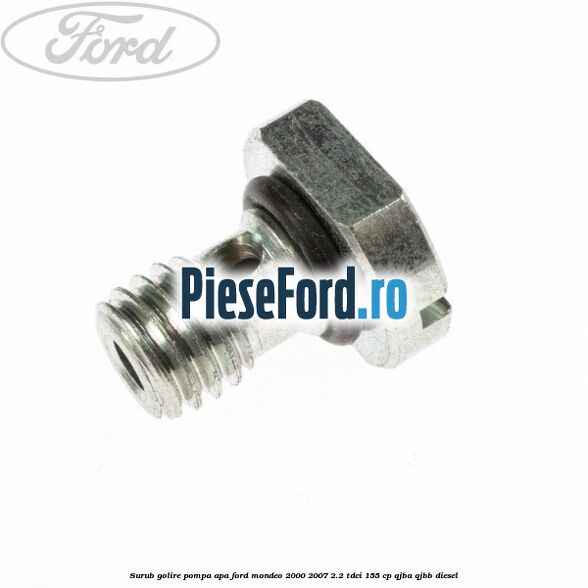 Surub golire pompa apa Ford Mondeo 2000-2007 2.2 TDCi 155 cp QJBA, QJBB diesel