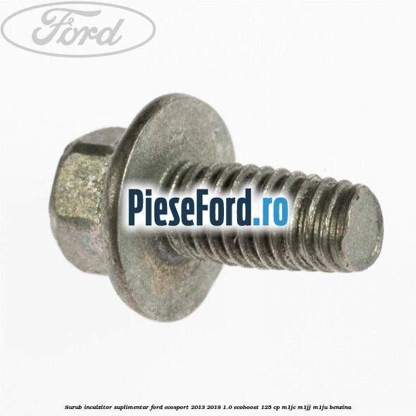 Surub incalzitor suplimentar Ford EcoSport 2013-2018 1.0 EcoBoost 125 cp Surub incalzitor suplimentar Ford EcoSport 2013-2018 1.0 EcoBoost 125 cp M1JC, M1JJ, M1JU benzina