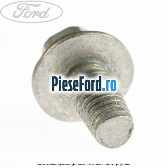 Surub incalzitor suplimentar Ford EcoSport 2013-2018 1.5 TDCi 95 cp XVJD diesel