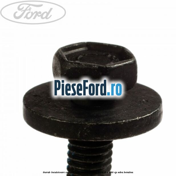 Surub incuietoare capota Ford Mondeo 2008-2014 2.3 160 cp Surub incuietoare capota Ford Mondeo 2008-2014 2.3 160 cp SEBA benzina
