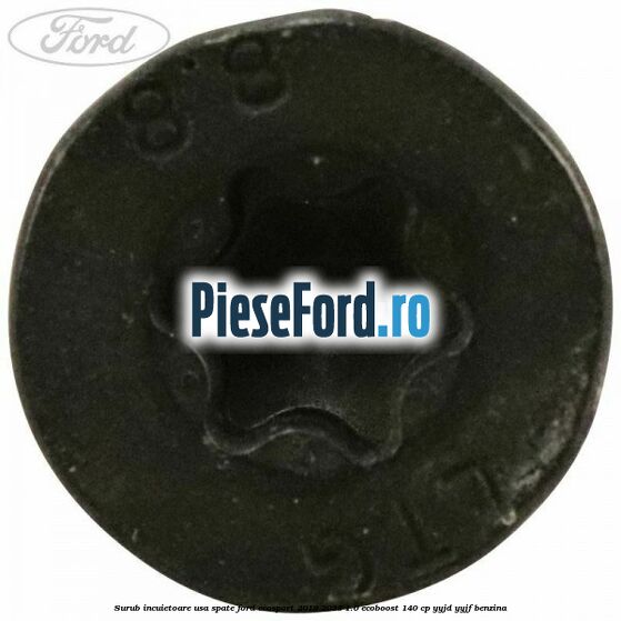 Surub incuietoare usa spate Ford EcoSport 2019-2023 1.0 EcoBoost 140 cp YYJD, YYJF benzina