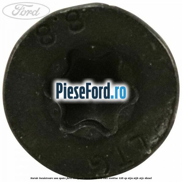Surub incuietoare usa spate Ford EcoSport 2019-2023 1.5 TDCi EcoBlue 125 cp ZTJA, ZTJB, ZTJC diesel