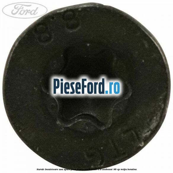 Surub incuietoare usa spate Ford Fiesta 2017-2023 1.0 EcoBoost 95 cp M0JA benzina