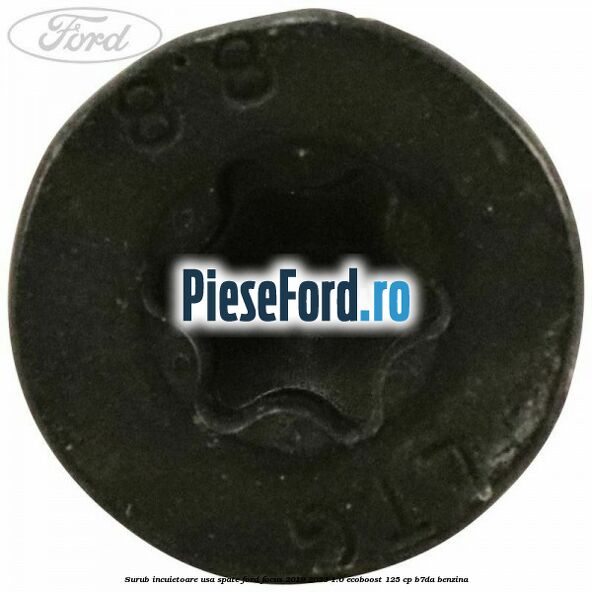 Surub incuietoare usa spate Ford Focus 2019-2023 1.0 EcoBoost 125 cp B7DA benzina