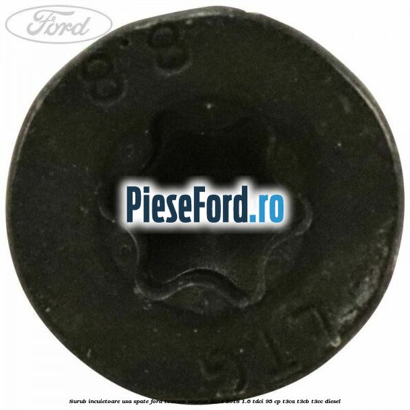 Surub incuietoare usa spate Ford Tourneo Courier 2014-2018 1.6 TDCi 95 cp T3CA, T3CB, T3CC diesel