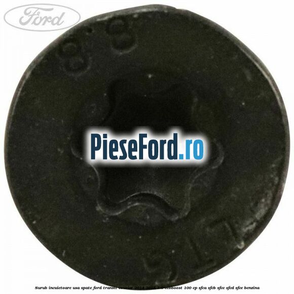 Surub incuietoare usa spate Ford Transit Courier 2014-2018 1.0 EcoBoost 100 cp Surub incuietoare usa spate Ford Transit Courier 2014-2018 1.0 EcoBoost 100 cp SFCA, SFCB, SFCC, SFCD, SFCE benzina