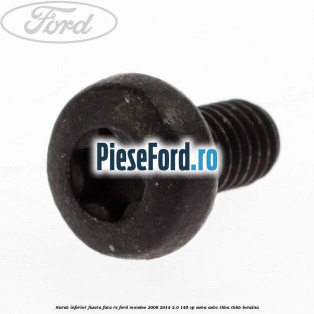 Surub inferior fuzeta fata RS Ford Mondeo 2008-2014 2.0 145 cp AOBA, AOBC, TBBA, TBBB benzina