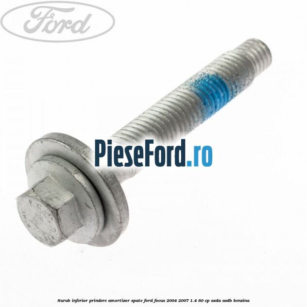 Surub inferior prindere amortizor spate Ford Focus 2004-2007 1.4 80 cp