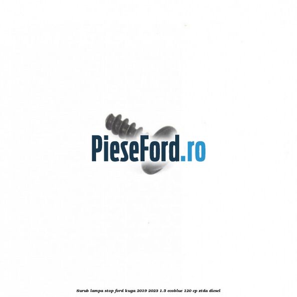Surub lampa stop Ford Kuga 2019-2023 1.5 EcoBlue 120 cp ZTDA diesel