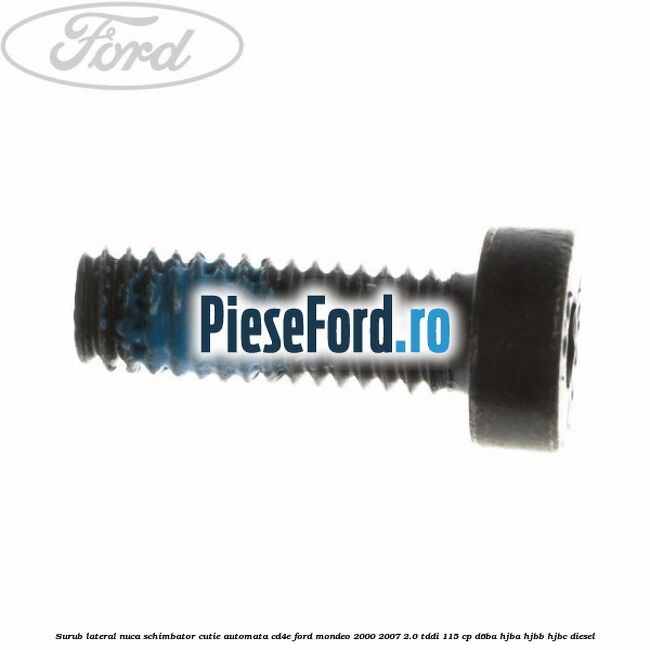 Surub lateral nuca schimbator cutie automata CD4E Ford Mondeo 2000-2007 2.0 TDDI 115 cp Surub lateral nuca schimbator cutie automata CD4E Ford Mondeo 2000-2007 2.0 TDDI 115 cp D6BA, HJBA, HJBB, HJBC diesel