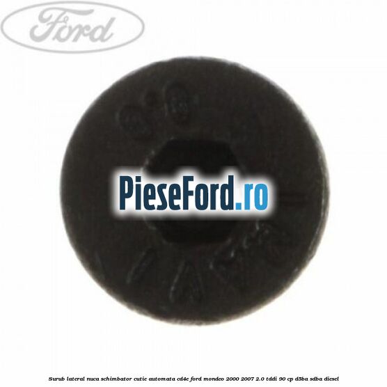 Surub lateral nuca schimbator cutie automata CD4E Ford Mondeo 2000-2007 2.0 TDDI 90 cp Surub lateral nuca schimbator cutie automata CD4E Ford Mondeo 2000-2007 2.0 TDDI 90 cp D5BA, SDBA diesel