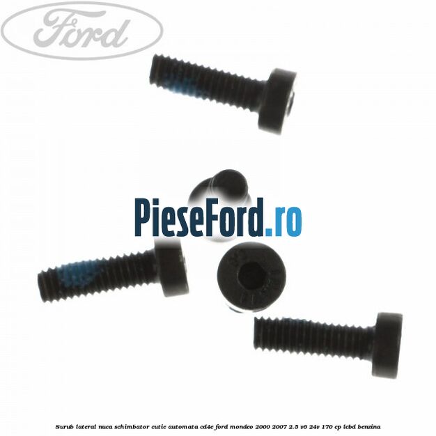 Surub lateral nuca schimbator cutie automata CD4E Ford Mondeo 2000-2007 2.5 V6 24V 170 cp LCBD benzina