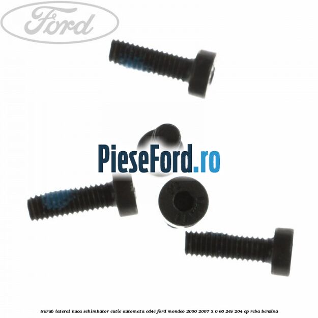 Surub lateral nuca schimbator cutie automata CD4E Ford Mondeo 2000-2007 3.0 V6 24V 204 cp REBA benzina