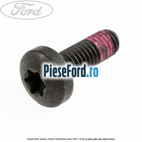 Surub levier selector interior Ford Fiesta 2013-2017 1.0 80 cp P4JA, P4JB, P4JC, P4JD benzina
