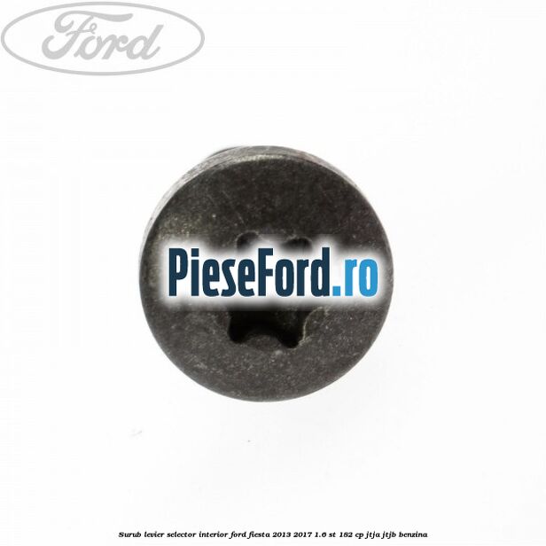 Surub levier selector interior Ford Fiesta 2013-2017 1.6 ST 182 cp JTJA, JTJB benzina
