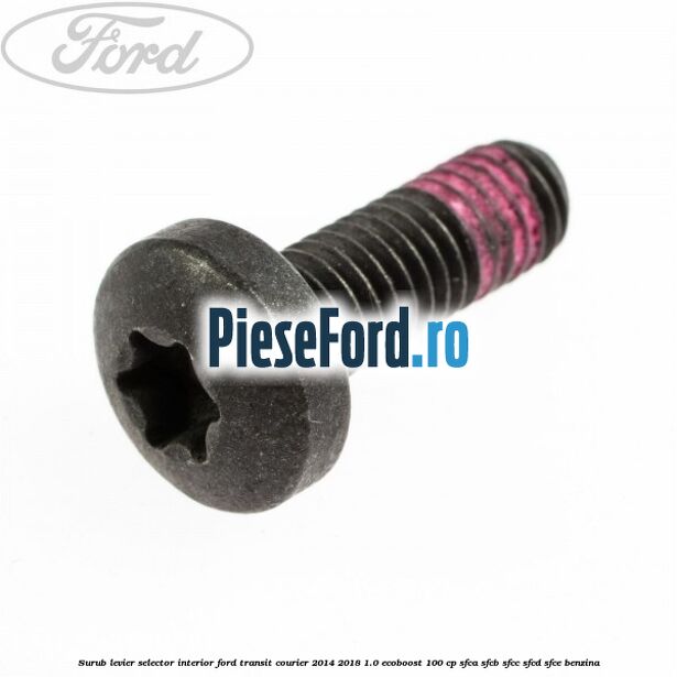 Surub levier selector interior Ford Transit Courier 2014-2018 1.0 EcoBoost 100 cp SFCA, SFCB, SFCC, SFCD, SFCE benzina
