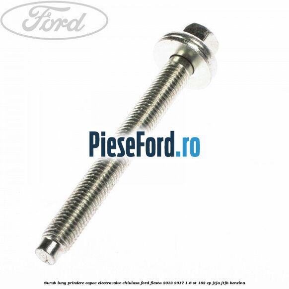 Surub lung prindere capac electrovalve chiulasa Ford Fiesta 2013-2017 1.6 ST 182 cp JTJA, JTJB benzina