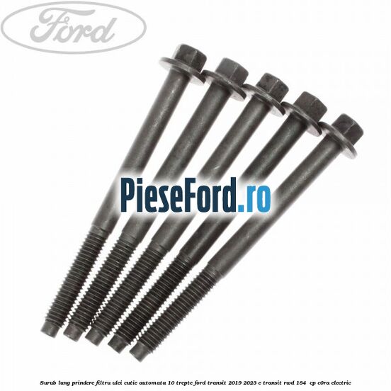 Surub lung prindere filtru ulei cutie automata 10 trepte Ford Transit 2019-2023 E-TRANSIT RWD 184  cp C0RA electric