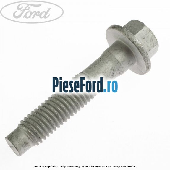 Surub M10 prindere carlig remorcare Ford Mondeo 2014-2018 2.5 149 cp S7CB benzina