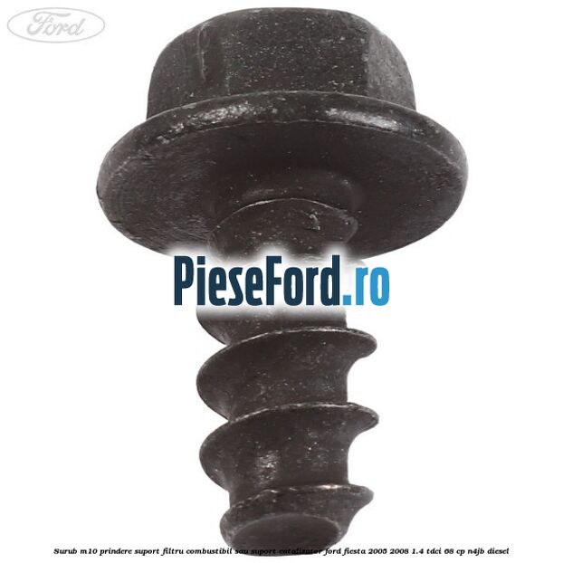 Surub M10 prindere suport filtru combustibil sau suport catalizator Ford Fiesta 2005-2008 1.4 TDCi 68 cp Surub M10 prindere suport filtru combustibil sau suport catalizator Ford Fiesta 2005-2008 1.4 TDCi 68 cp N4JB diesel