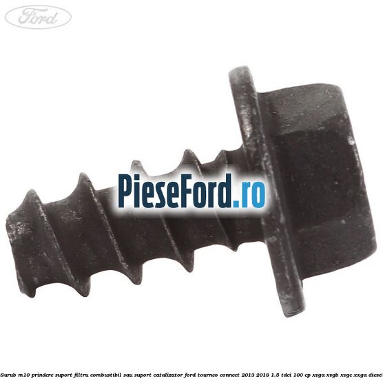 Surub M10 prindere suport filtru combustibil sau suport catalizator Ford Tourneo Connect 2013-2018 1.5 TDCi 100 cp Surub M10 prindere suport filtru combustibil sau suport catalizator Ford Tourneo Connect 2013-2018 1.5 TDCi 100 cp XVGA, XVGB, XVGC, XXGA diesel