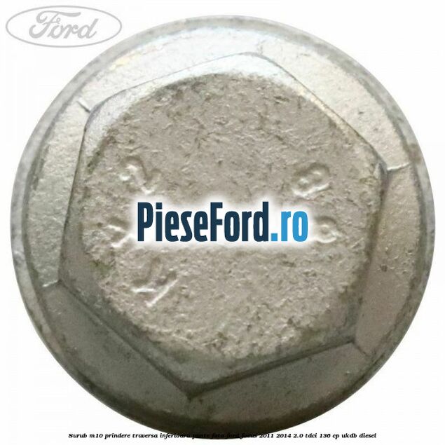 Surub M10 prindere traversa inferioara punte fata Ford Focus 2011-2014 2.0 TDCi 136 cp UKDB diesel