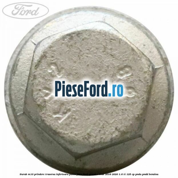 Surub M10 prindere traversa inferioara punte fata Ford Grand C-Max 2016-2020 1.6 Ti 125 cp PNDA, PNDD benzina