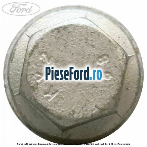 Surub M10 prindere traversa inferioara punte fata Ford Kuga 2016-2018 2.0 EcoBoost 4x4 242 cp R9MA benzina