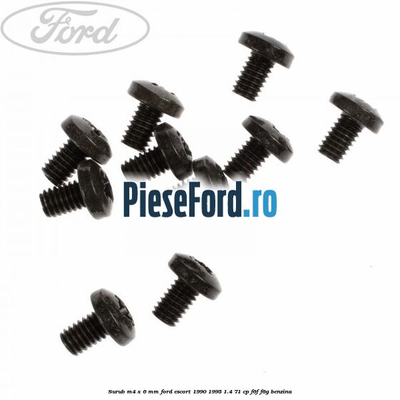 Surub M4 x 6 mm Ford Escort 1990-1995 1.4 71 cp F6F, F6G benzina