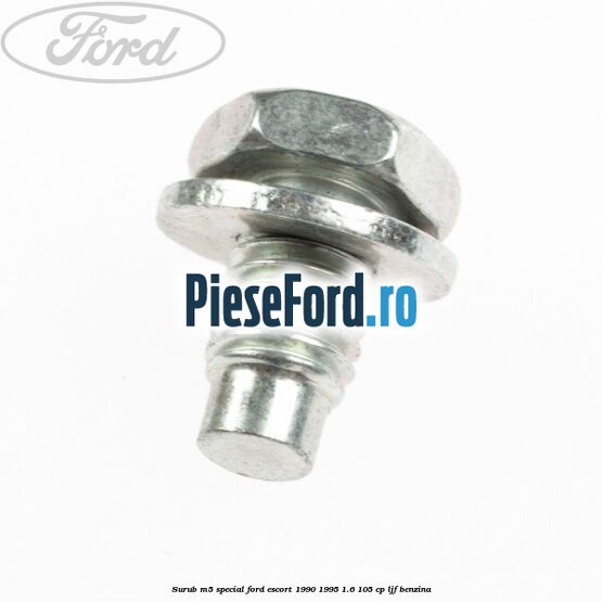 Surub M5 special Ford Escort 1990-1995 1.6 105 cp Surub M5 special Ford Escort 1990-1995 1.6 105 cp LJF benzina